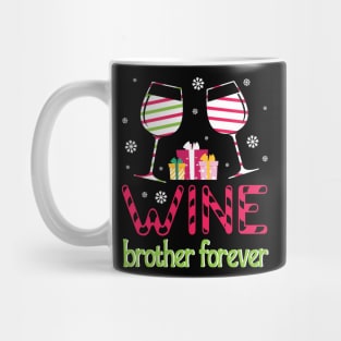 Drink Wine Happy Merry Christmas Day Brother Forever Drunk Mug